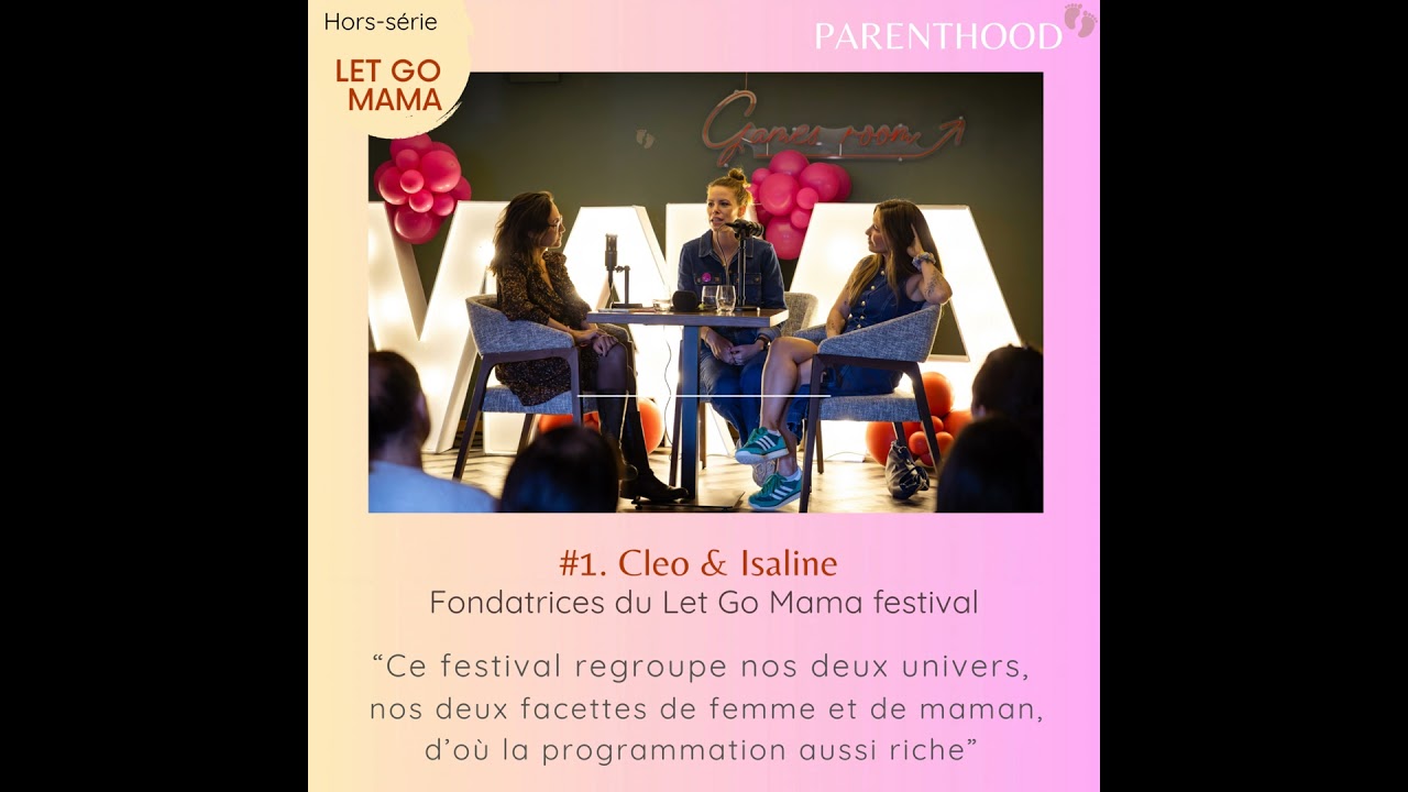 Cleo & Isaline : Fondatrices du Let Go Mama Festival