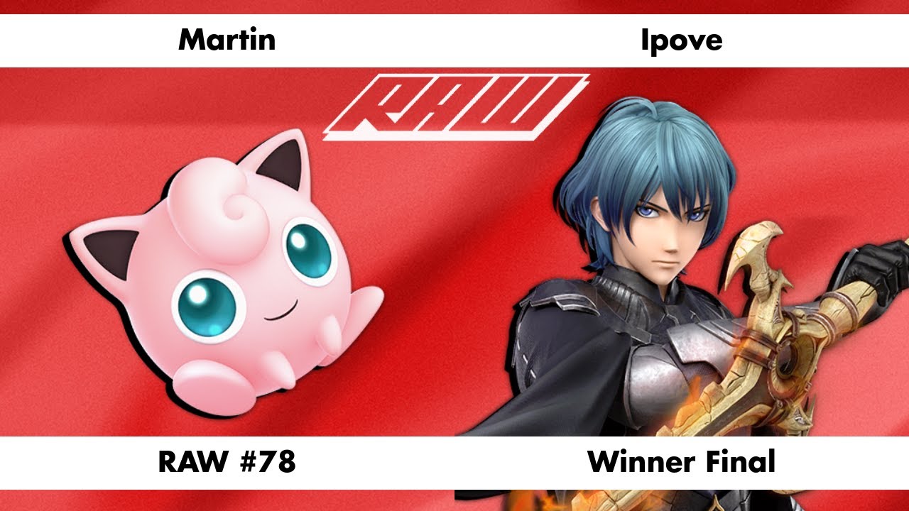RAW #78 - Martin (Jigglypuff) Vs. Ipove (Byleth) - Winner Final