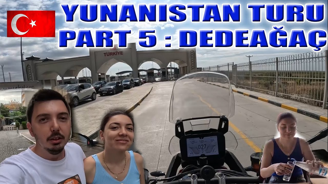 Motosikletle Yunanistan Turu Part 5 : Dedeağaç ve Eve Dönüş