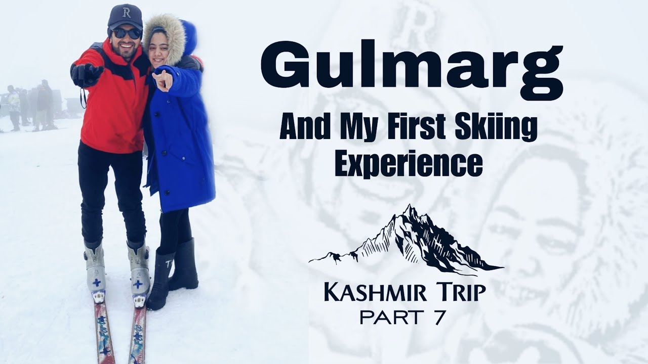 Gulmarg & My 1 st Skiing Experience (Kashmir Trip part-7)