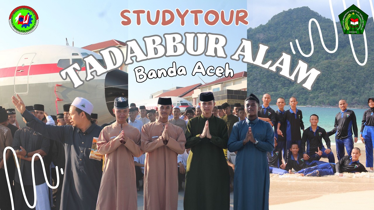 Study Tour Tadabbur Alam Ke Banda Aceh SMK PT BIN & SMAPTAM 2026