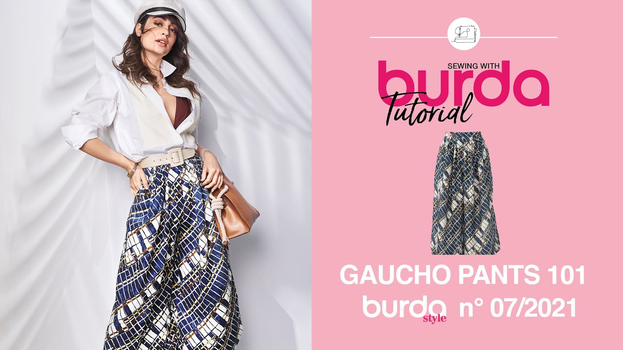 101 Gaucho Pants | BURDA STYLE #7 July 2021