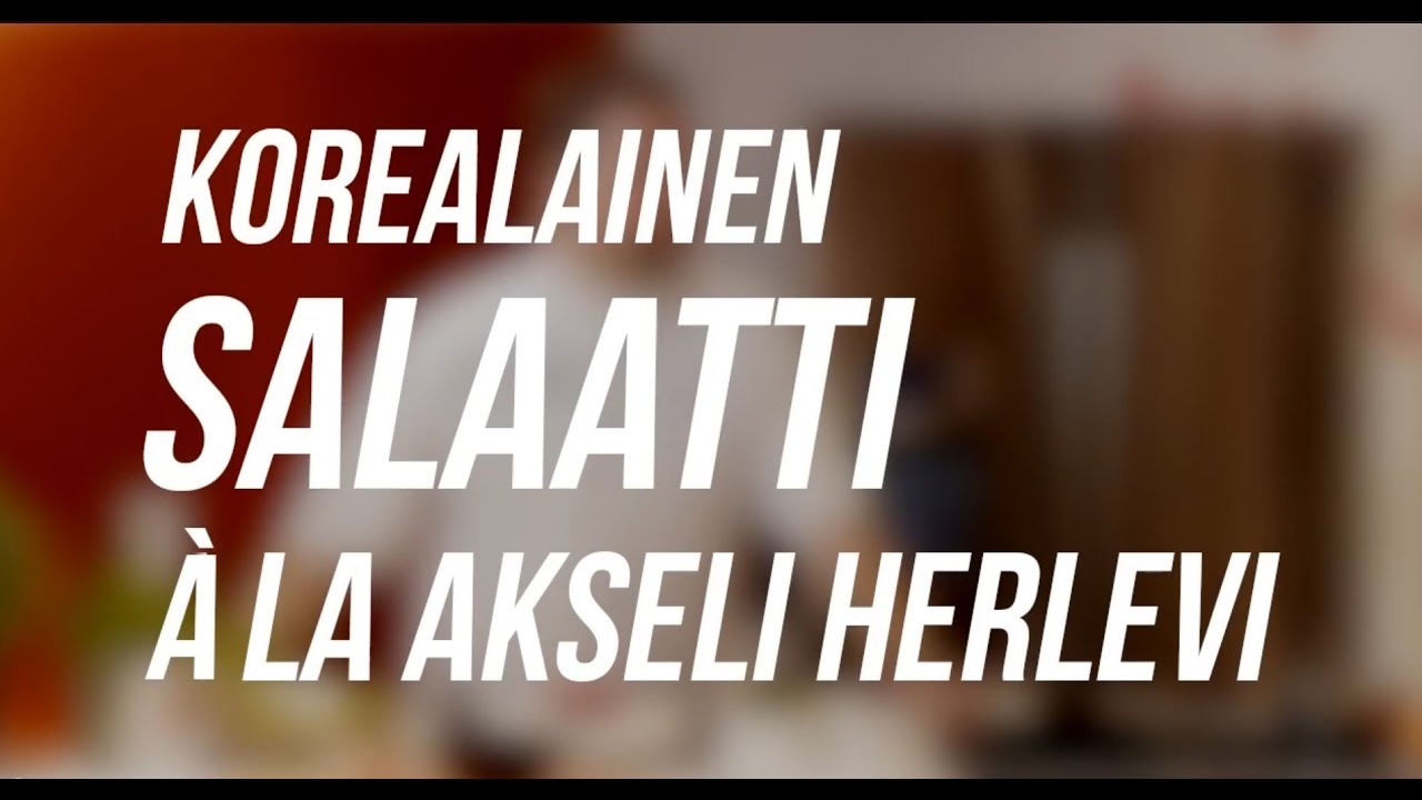 Expert kisastudio - Akseli Herlevi: Korealainen salaatti