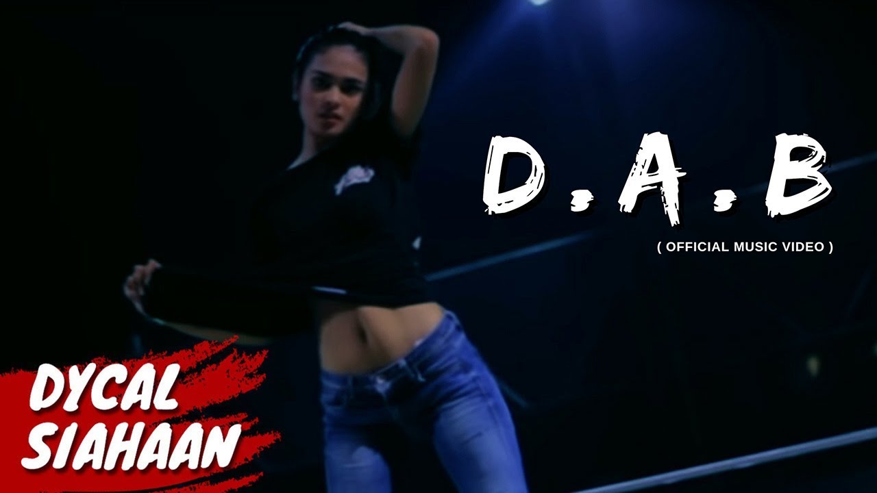 DYCAL - DAB [Dimana Ada Bitches/Boys] Official Music Video