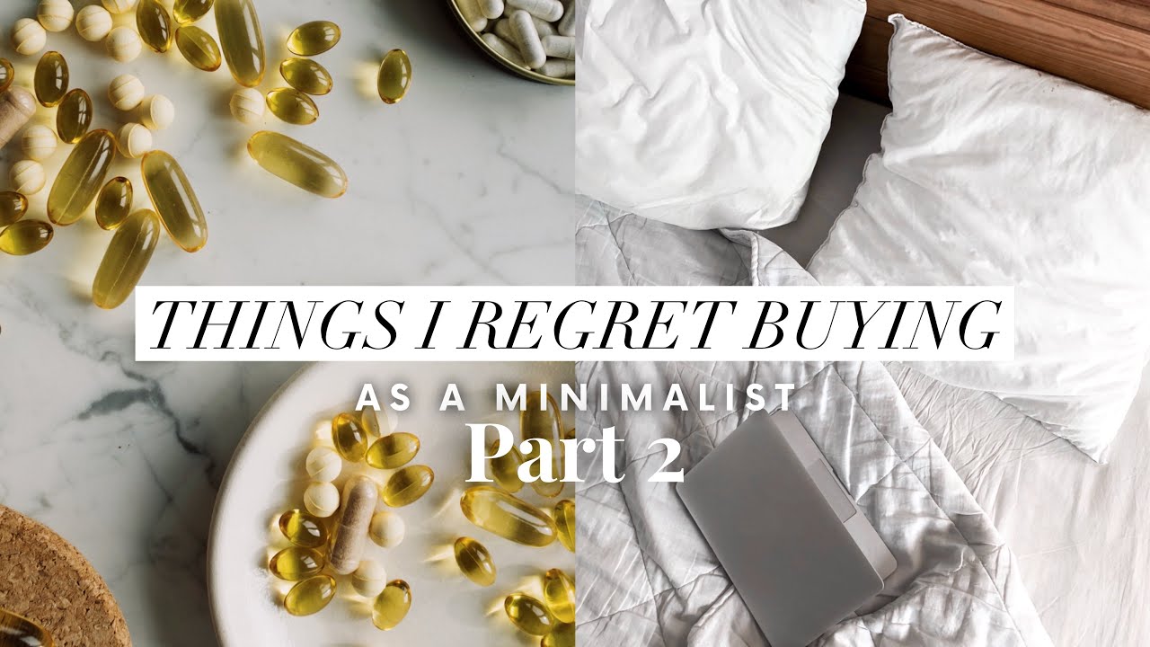 Things I REGRET buying after living a minimalist lifestyle | PART 2