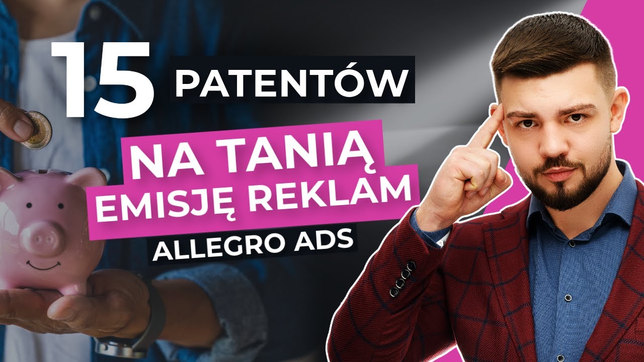 Co zrobić, by reklamy Allegro Ads działały lepiej bez podnoszenia CPC? 15 patentów | SZYBKIE TIPY