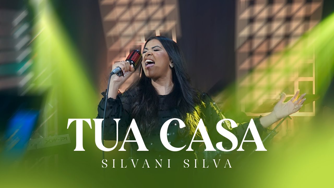 Silvani Silva | Tua Casa [Clipe Oficial]