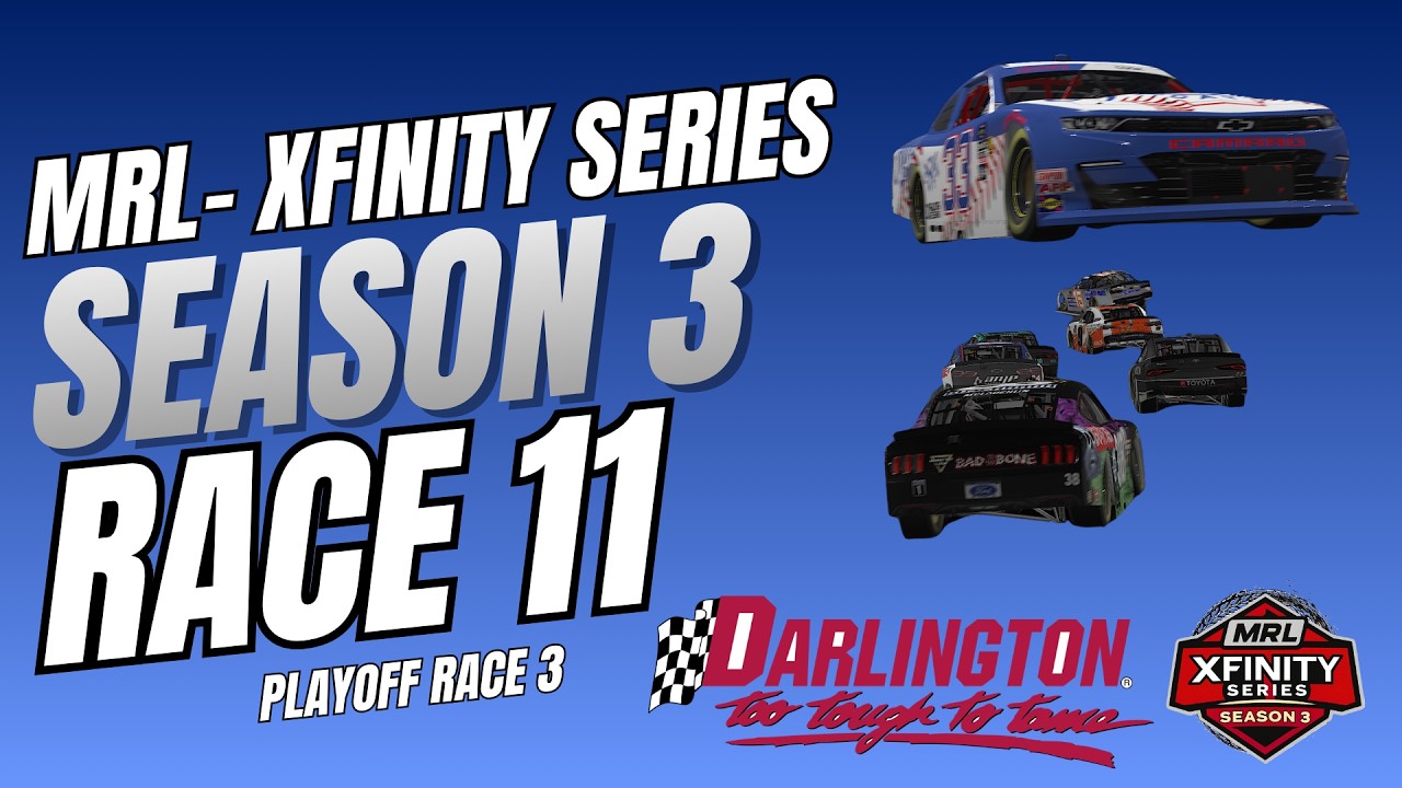 MRL Xfinity Series Season 3 Race 11 - @Darlington Raceway - Playoff Race 3 - South Carolina 150