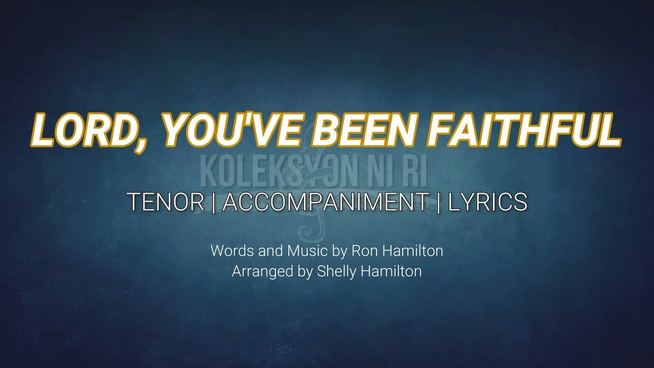 Lord You've Been Faithful | Tenor | Piano