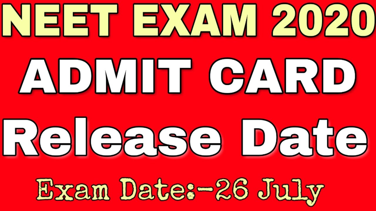 NEET ADMIT CARD RELEASE DATE 2020,When Neet Admit Card Release,Neet Admit Card,