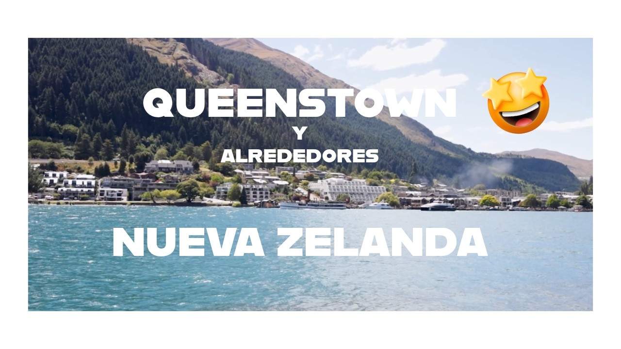 QUEENSTOWN y sus alrededores.