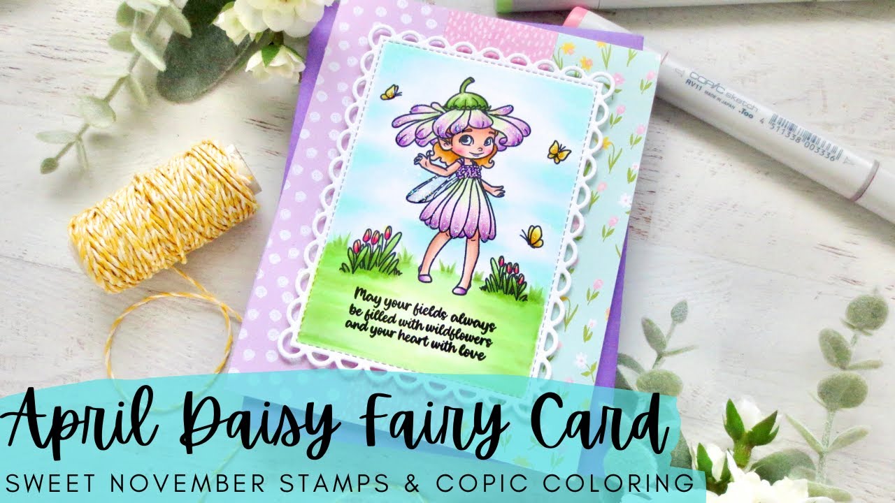 April Daisy Fairy Card | Sweet November Stamps | Copic Coloring a Full Background