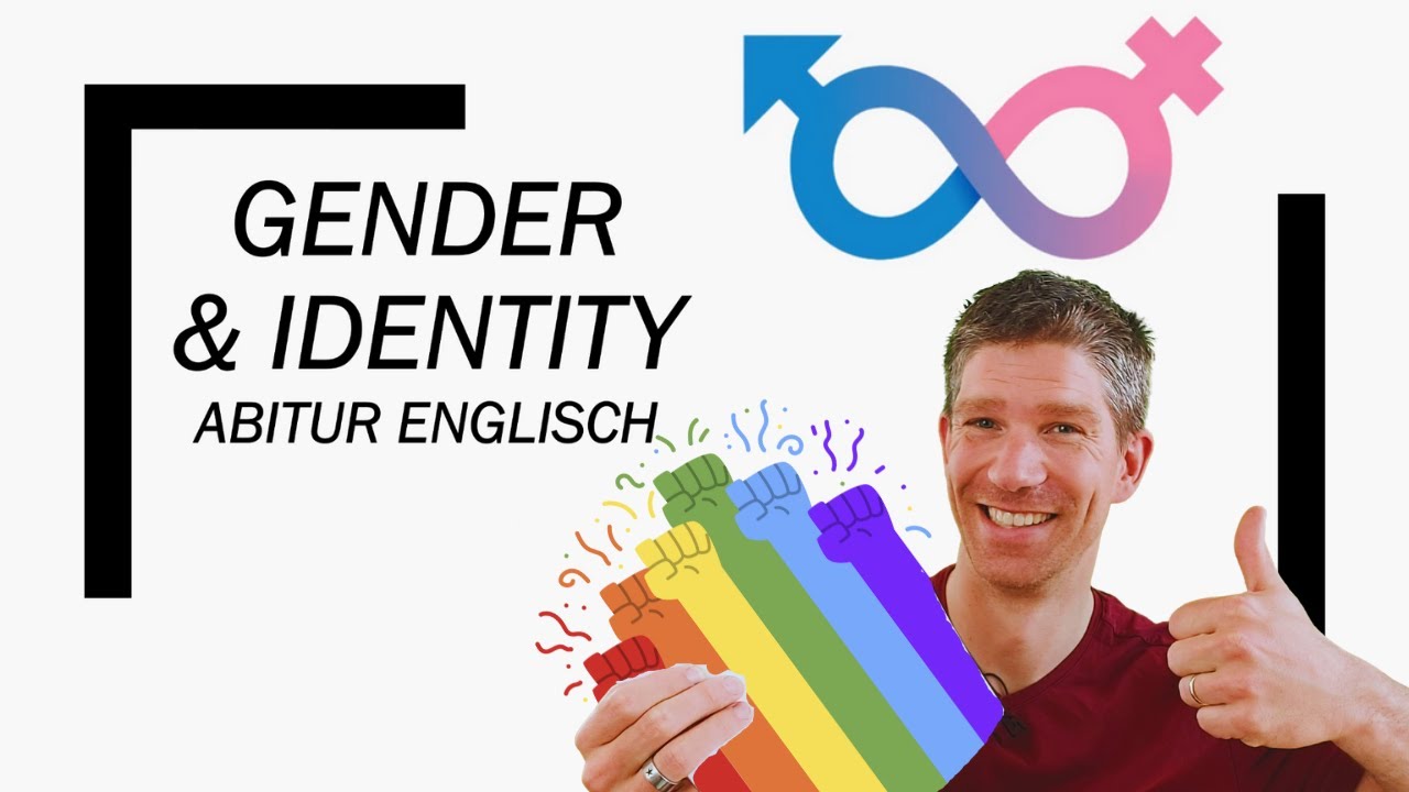 Gender & Identity - an overview - Englisch Abitur, Oberstufe - Abiturthemen