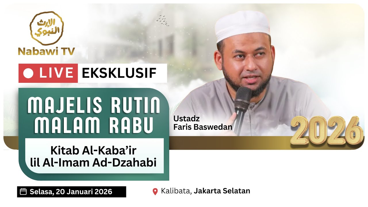 🔴LIVE Kitab AL-KABA’IR karya Al-Imam Ad-Dzahabi | Ustadz Faris Baswedan, Lc 2026 | Nabawi TV