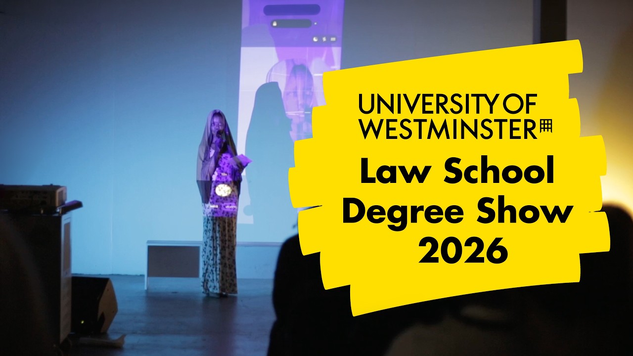 The Westminster Law School Degree Show 2026