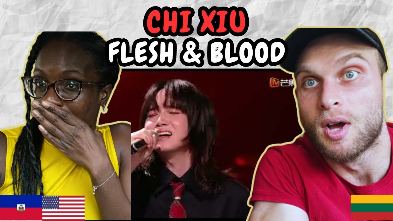 REACTION TO Chi Xiu (持修) - Flesh & Blood (血肉) (The Next Singer EP4)| FIRST TIME LISTENING TO CHI XIU