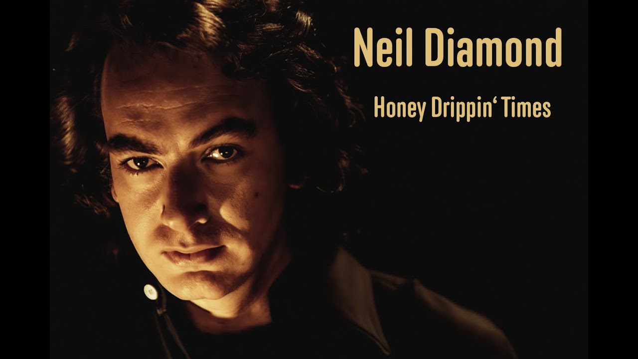 Neil Diamond - Honey Drippin' Times (Lyrics Video)