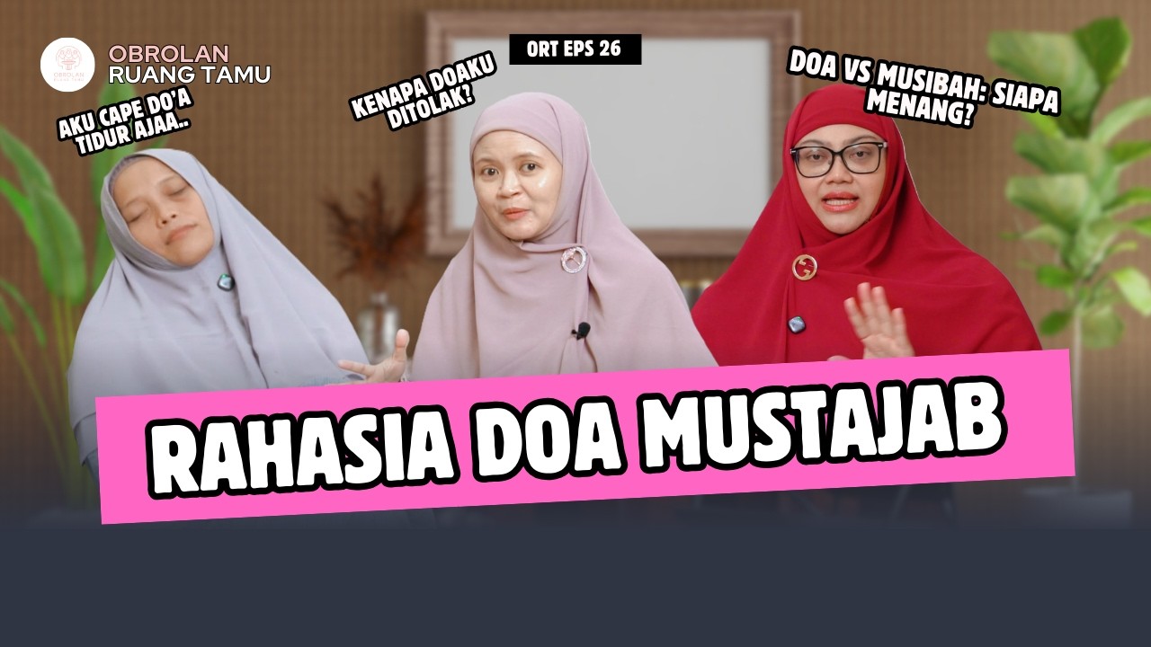 Kenapa Doa Belum Terkabul? Cek 11 Adab & 3 Tingkatan Doa Ini | ORT Podcast Eps 26