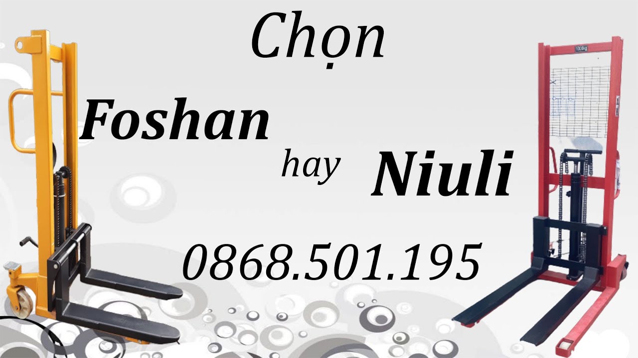 So Sánh Xe Nâng Tay Cao 500kg Hãng Niuli Và Foshan | 0868501195