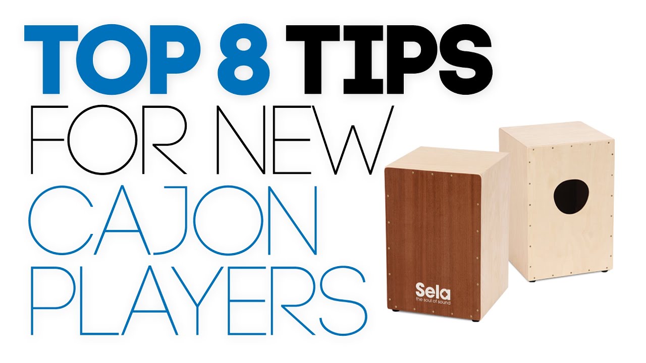 8 Tips For New Cajon Players