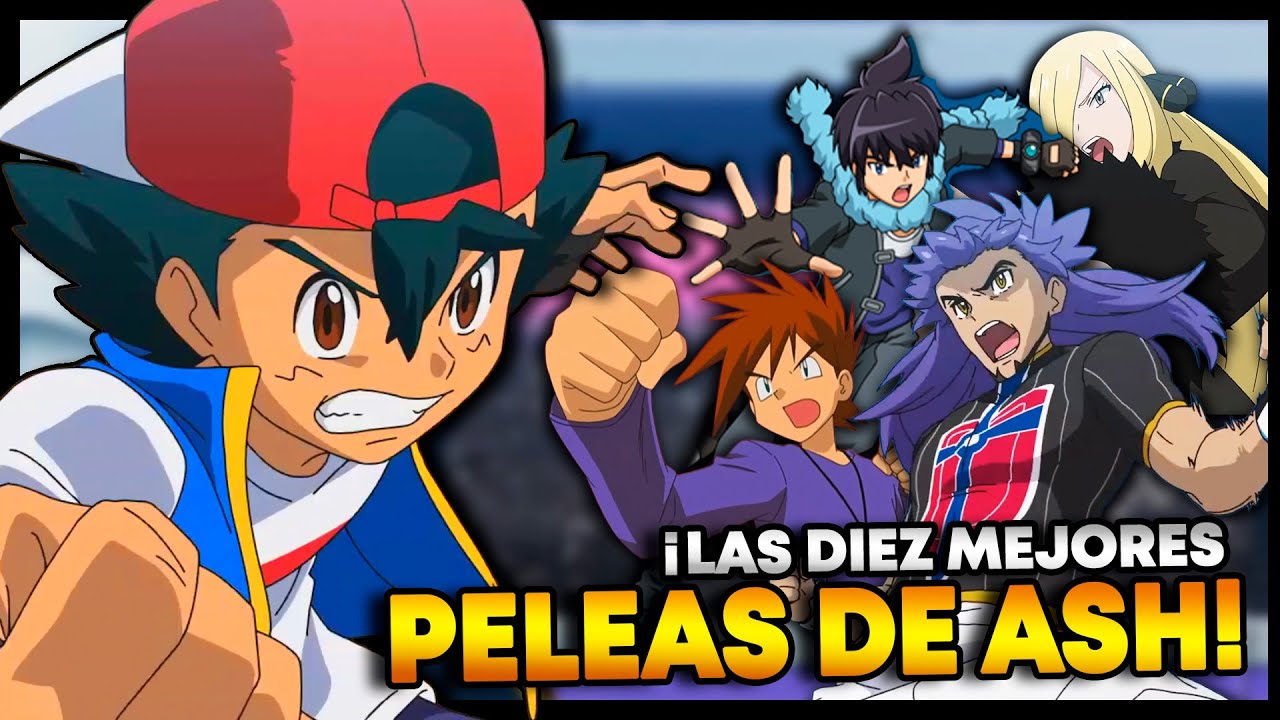 ¿Cuales son las 10 MEJORES PELEAS que tuvo Ash? El Top 10 de definitivo de lo mas epico