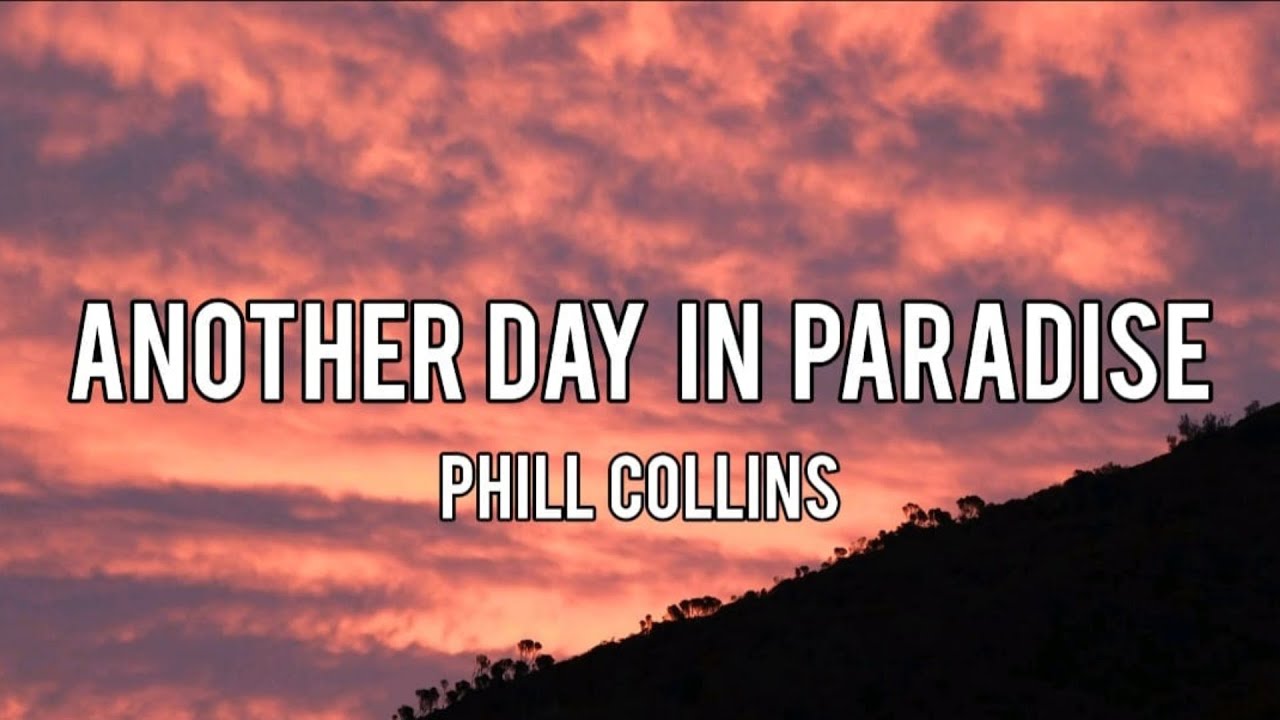 PHIL COLLINS - Another Day In Paradise (lyrics)