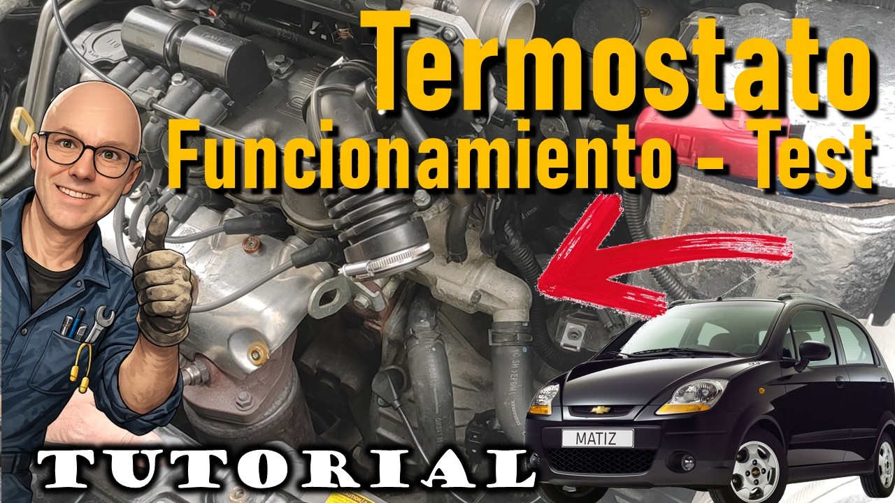 Funcionamiento y test del termostato - Chevrolet Matiz / Spark