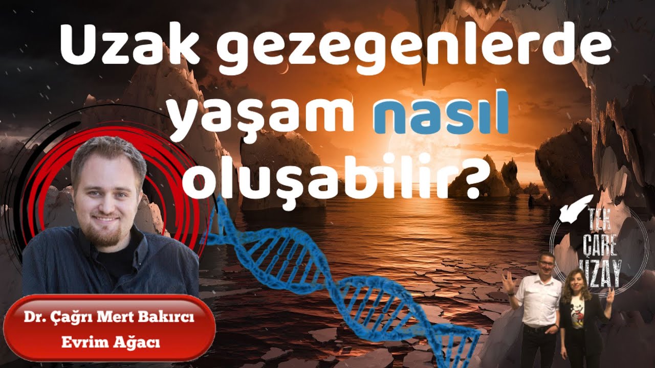 Evrende Yaşam ve Ötegezegenlerde Evrim, Konuk: Dr. Çağrı Mert Bakırcı (Evrim Ağacı) | B055