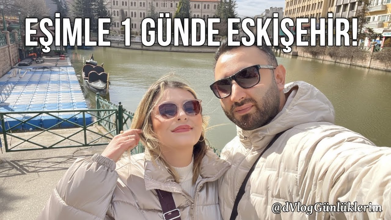 Eşimle Günübirlik Eskişehir Kaçamağı | Odunpazarı, Porsuk Çayı, Sazova & Masal Şatosu✨