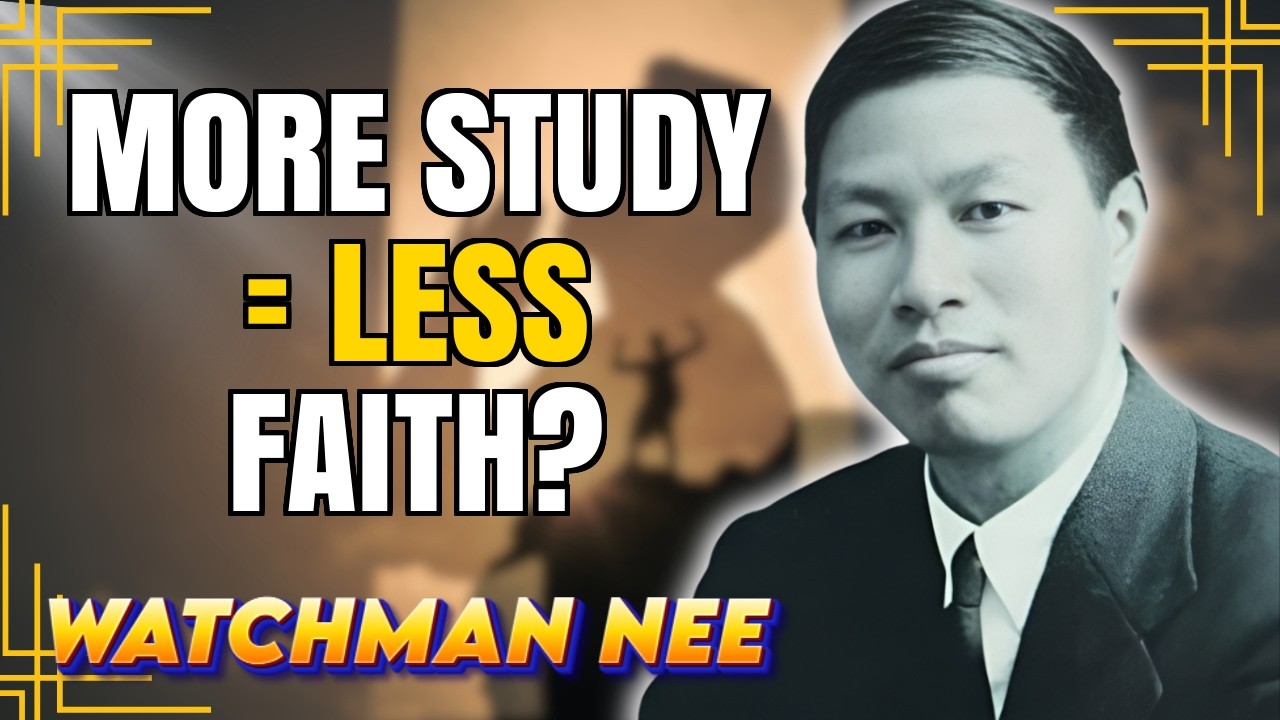 WHY DOES YOUR FAITH GROW LESS EVEN WITH MORE BIBLE STUDY? (According to Watchman Nee)
