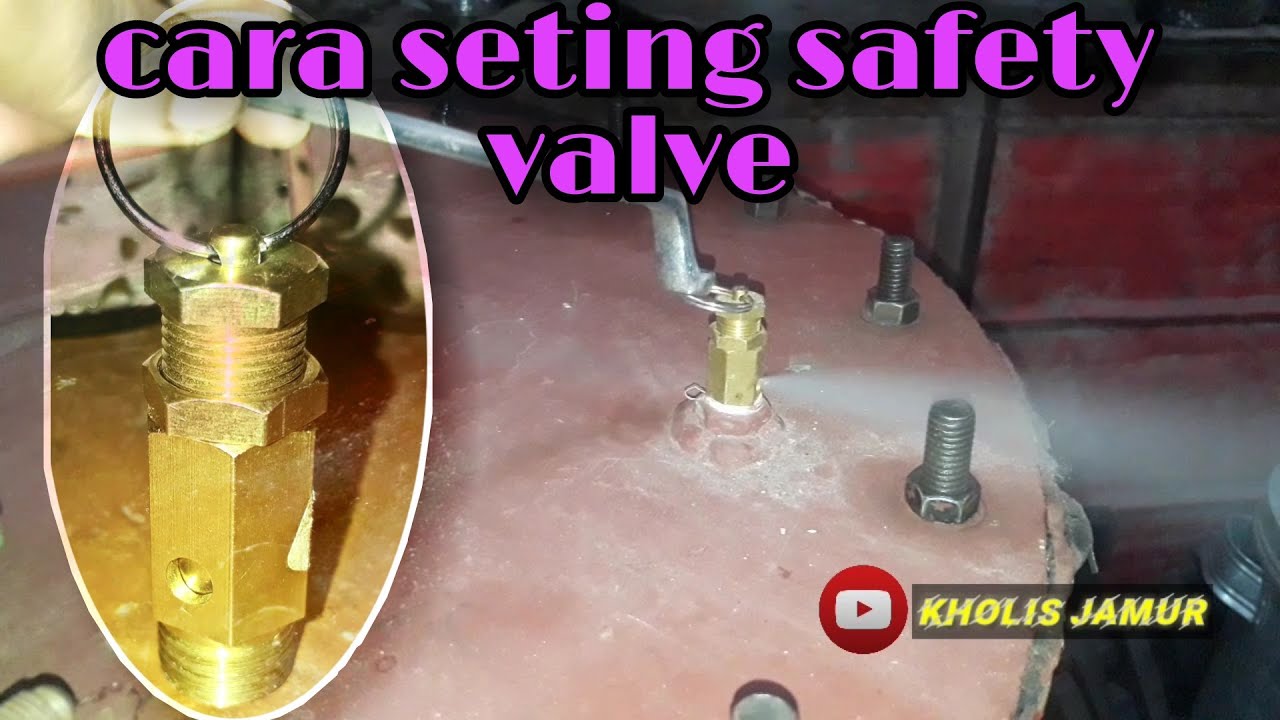 CARA SETING SAFETY VALVE DI AUTOCLAVE