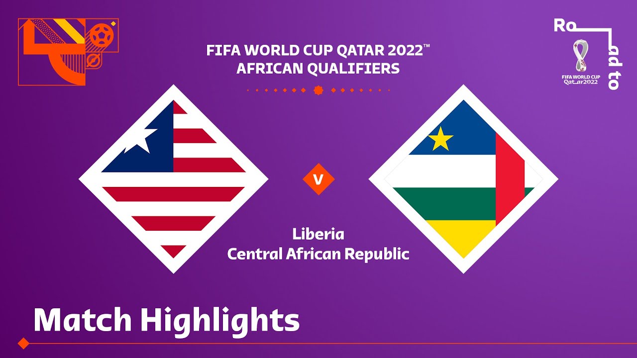 Liberia v Central African Republic | FIFA World Cup Qatar 2022 Qualifier | Match Highlights