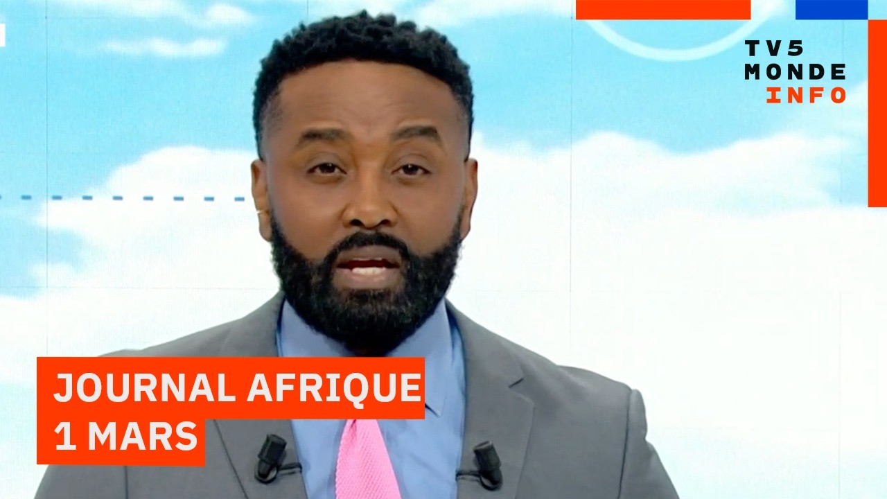 Le journal Afrique du dimanche 1 mars 2026 sur TV5MONDE
