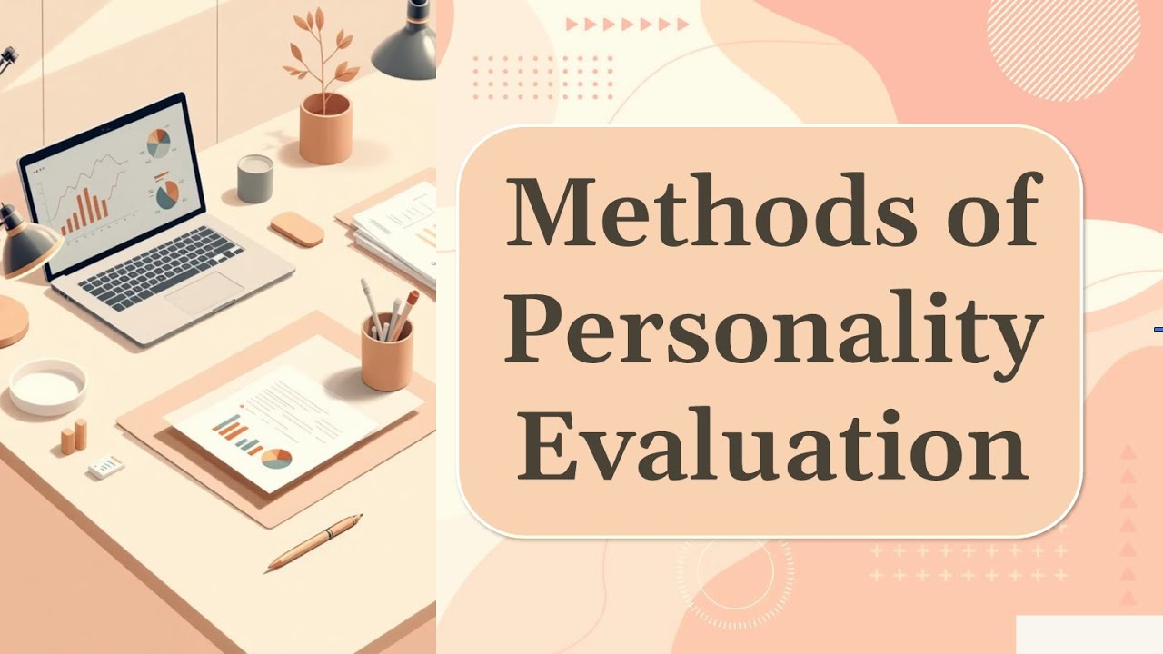 Methods of Personality Evaluation