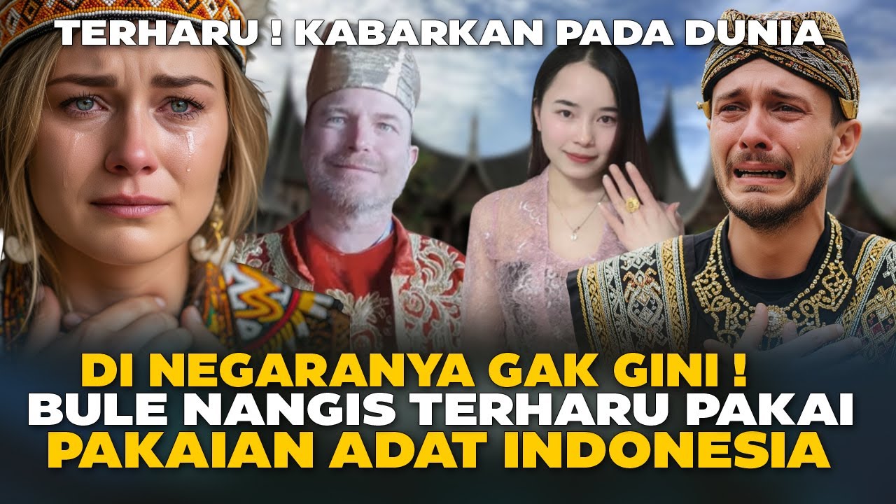DI NEGARANYA TAK SEINDAH INI ! BULE NANGIS PAKAI BAJU ADAT INDONESIA -TERHARU KABARKAN PADA DUNIA
