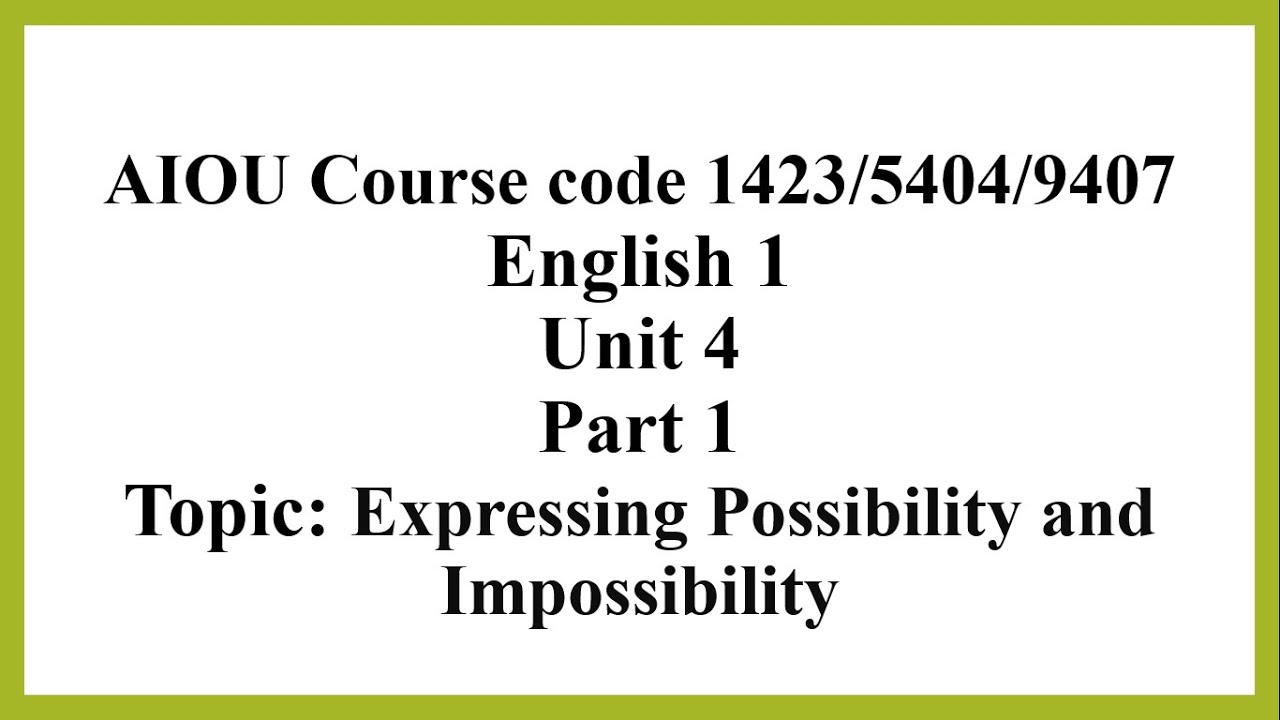 Expressing possibility and impossibility (1423/5404/9407 Unit 4 part 1)
