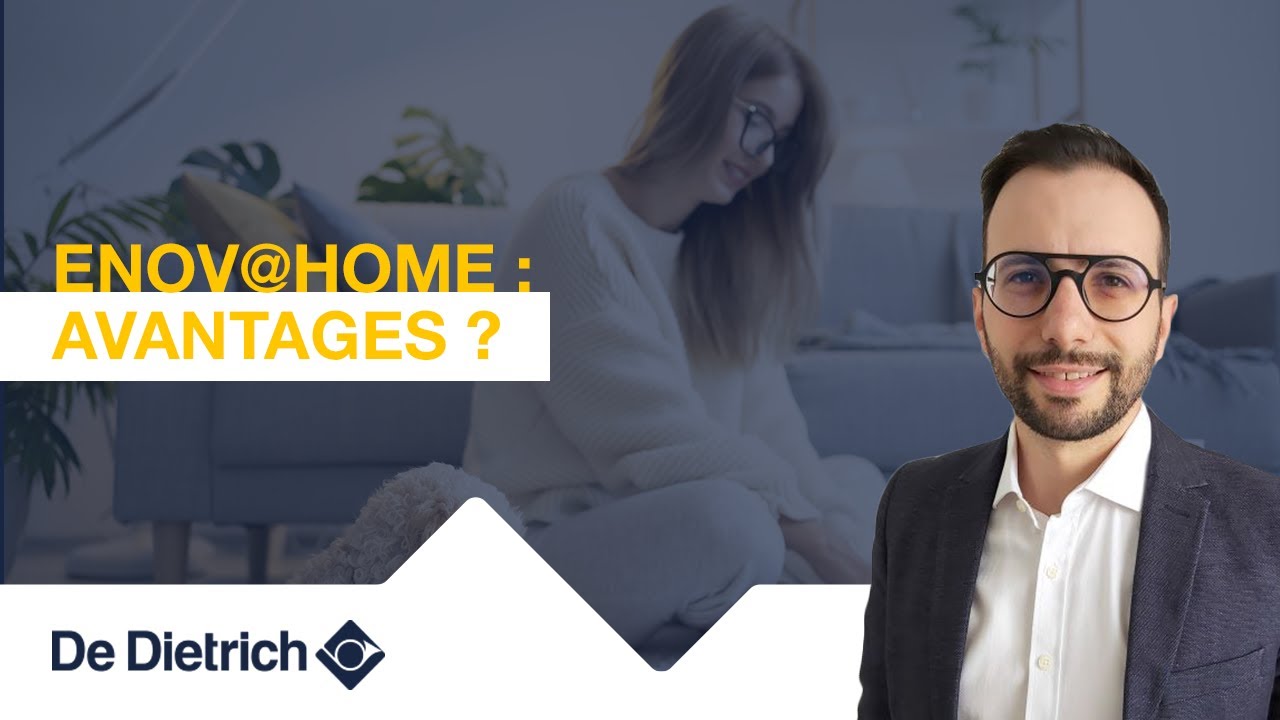 Enov@home : quels avantages pour vous ? Parole d'expert | De Dietrich