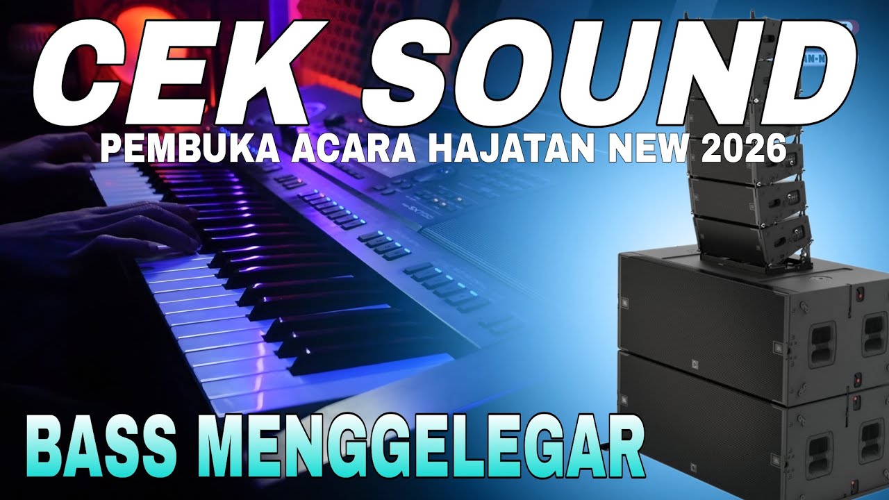 CEK SOUND PEMBUKA ACARA HAJATAN - MUSIK SANTAI TAPI BIKIN GOYANG