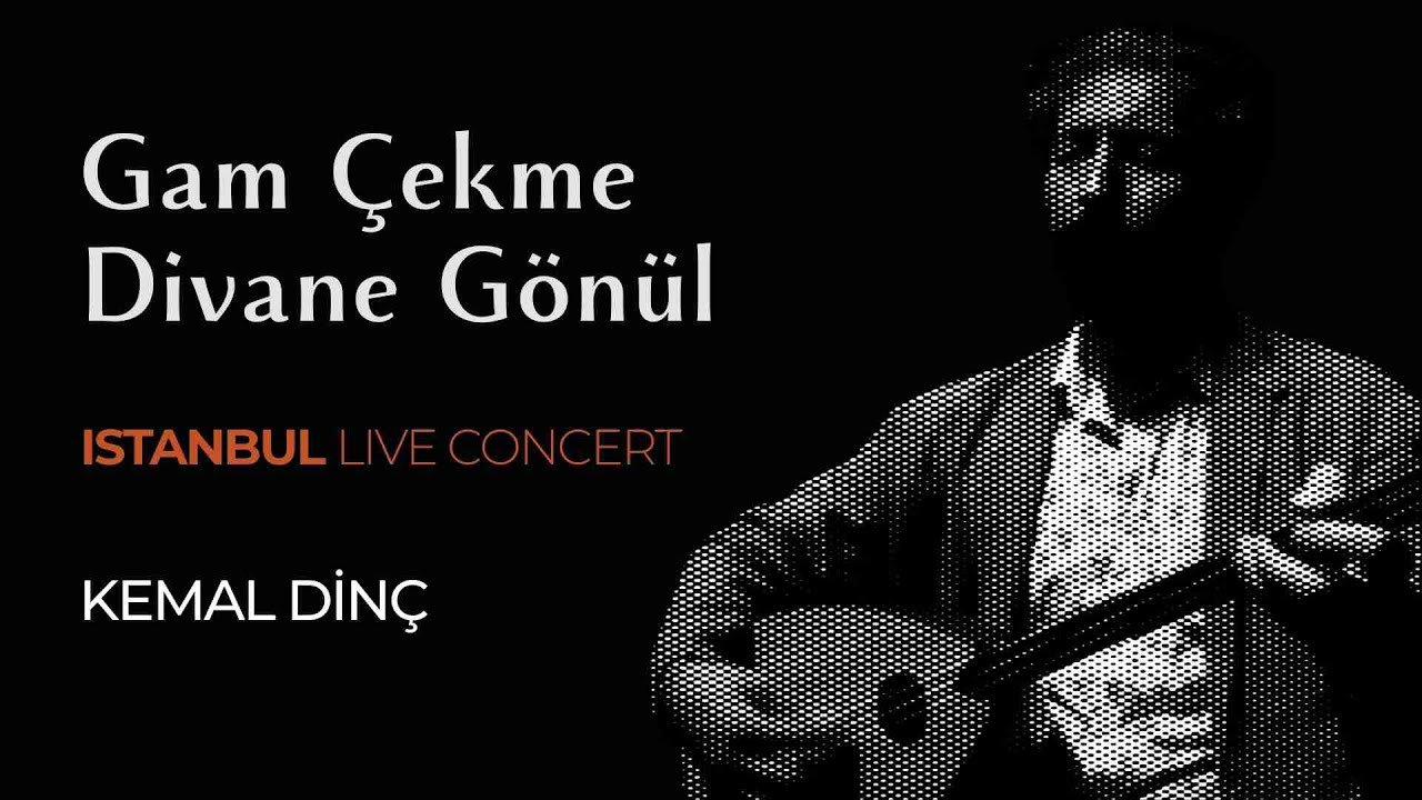 Kemal Din&ccedil; & Yadigar Ko&ccedil;er- Gam &Ccedil;ekme Haline - Istanbul Live Concert