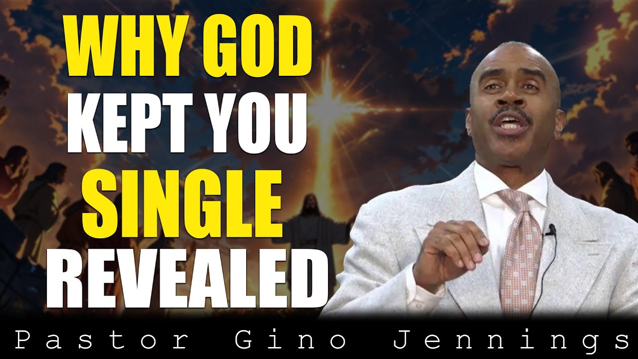 This Is Why God Kept You Single All This Time – The Meaning of Life REVEALED | Pastor Gino Jennings