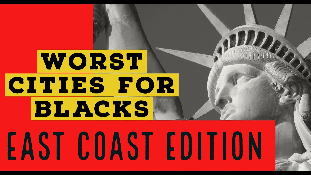 Worst Cities for Blacks in the East Coast | The 5
