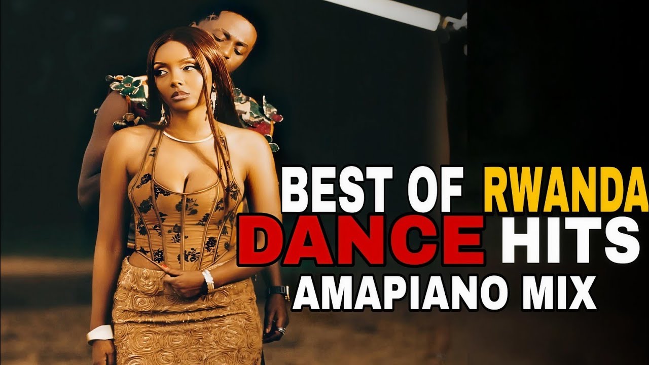 🔥BEST OF RWANDA AMAPIANO HIT MIX 2026 _ BANA, SO WE, BONANE, HATARISANA, MUNDEMERE