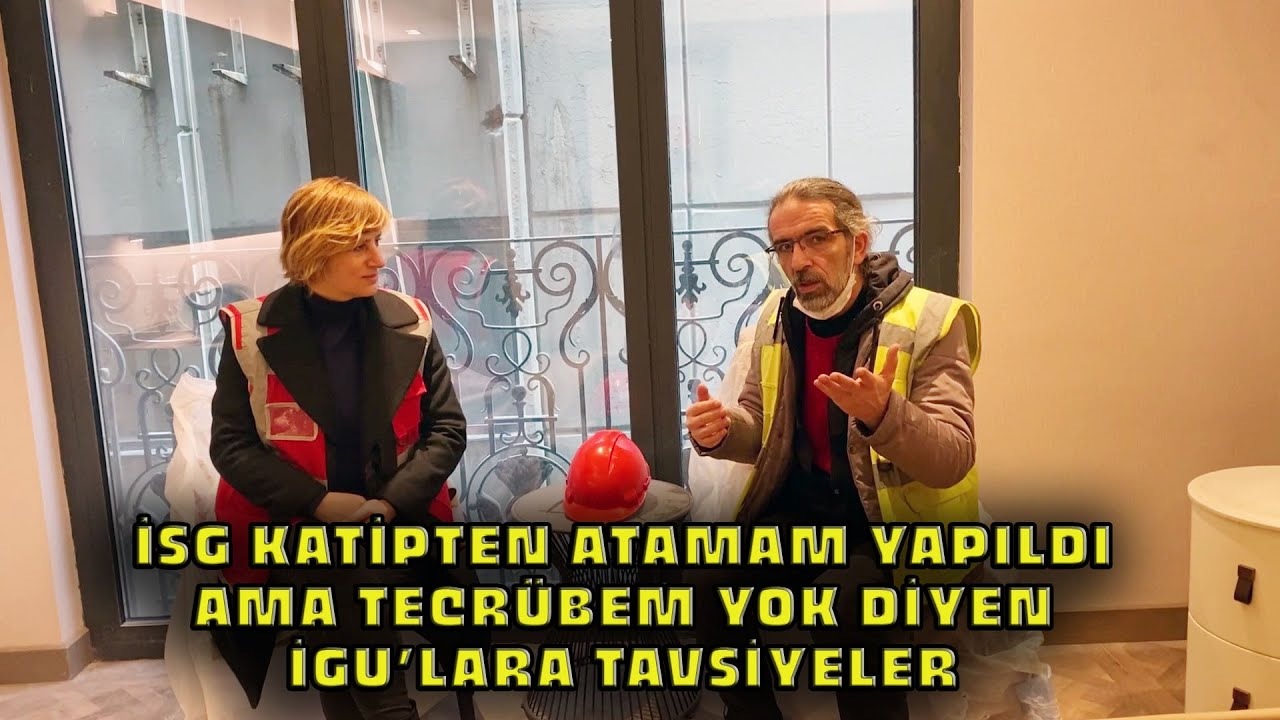 İSG KATİPTEN ATAMAM YAPILDI AMA TECRÜBEM YOK DİYENLERE.