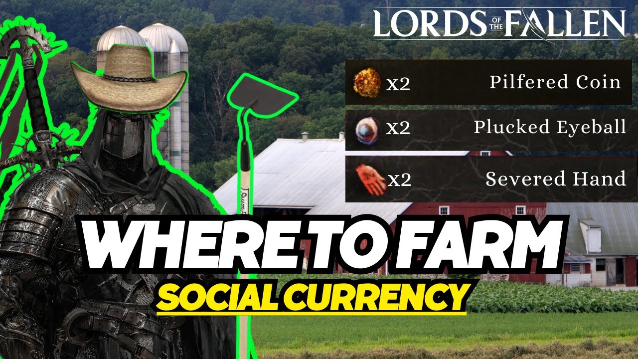 Lords of the Fallen Where to Farm without Socializing Pilfered Coins, Plucked eyeballs Severed Hands