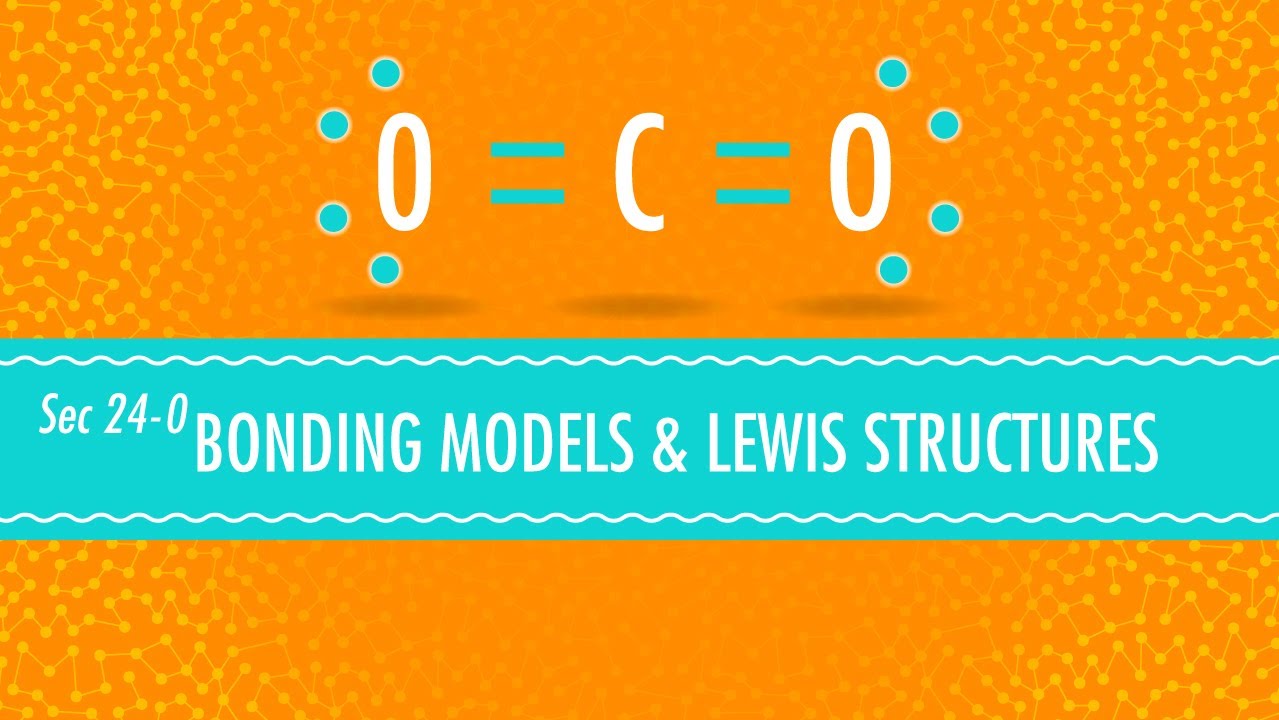 Bonding Models and Lewis Structures: Crash Course Chemistry #24