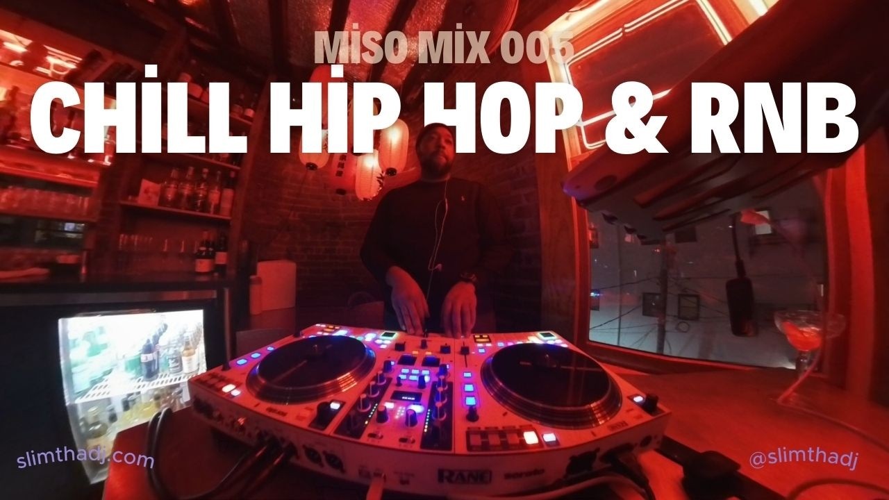 Chill Hip-Hop, R&B, Late-Night Grooves + | Miso Mix Vol. 005 | SLiM Tha DJ