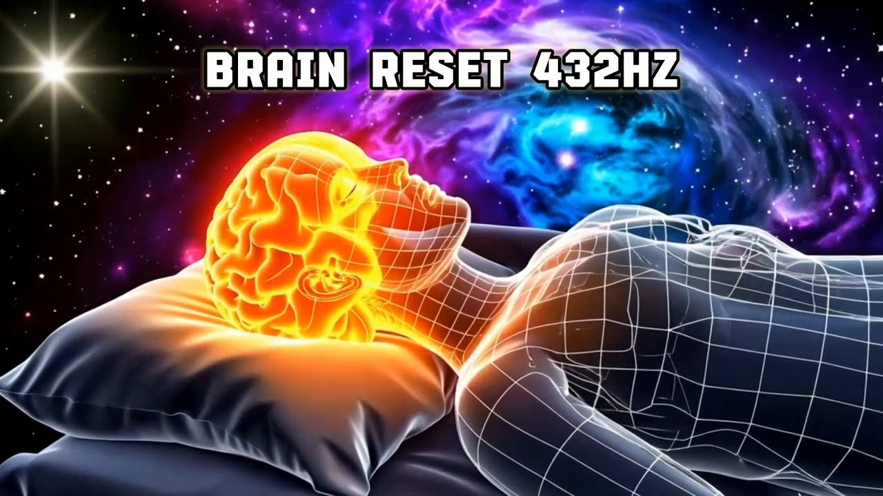 432Hz Brain Reset 🌌 Heal Your Mind & Nervous System While You Sleep