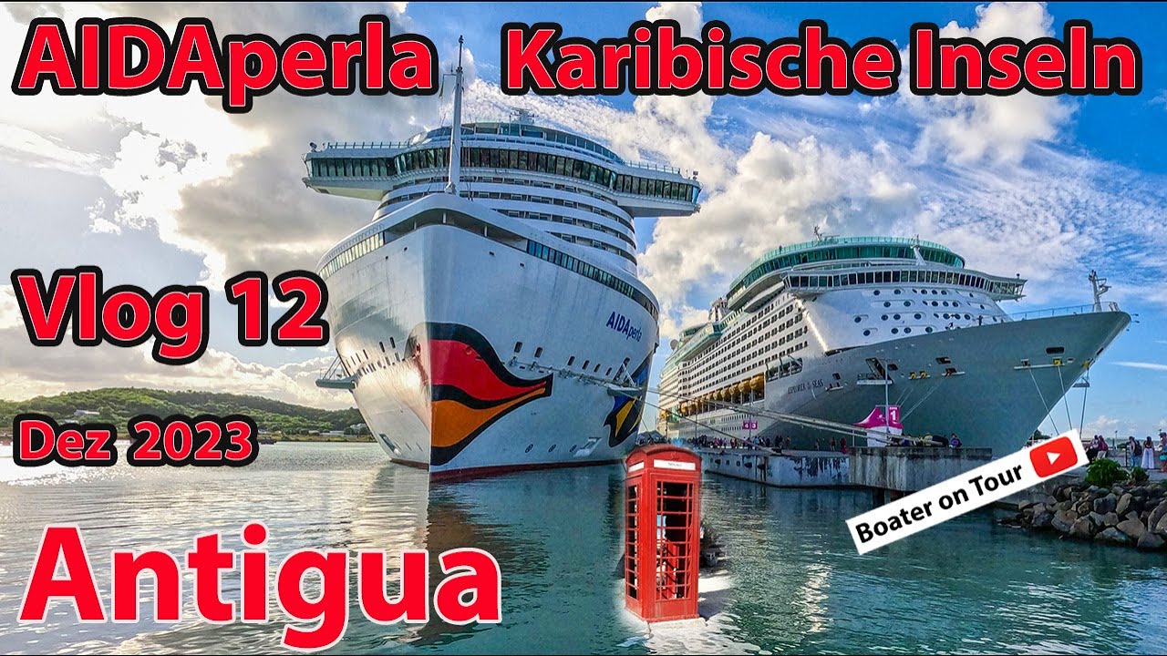 Vlog 12 AIDAperla - Antigua - Karibik Kreuzfahrt Karibische Inseln Dez 2023 - Reisefilm - Reiseblog