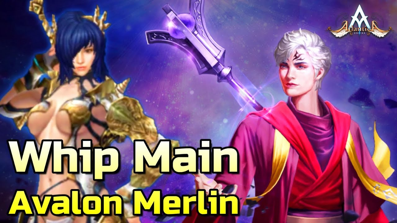 Avalon - Whip Main Boss Fight (Sage King Arthur) | Atlantica Online