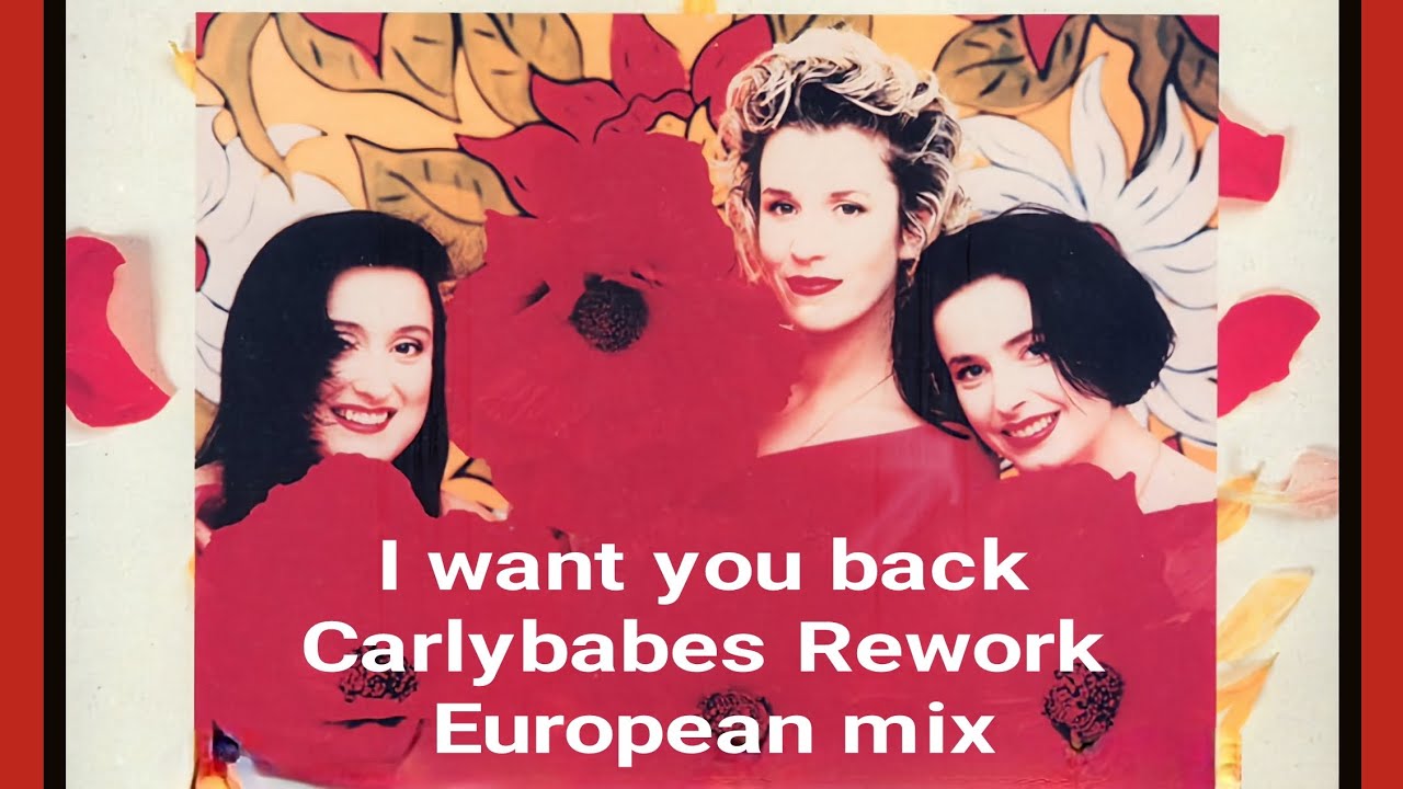 Bananarama - I want you back ( Carlybabes Rework European mix )